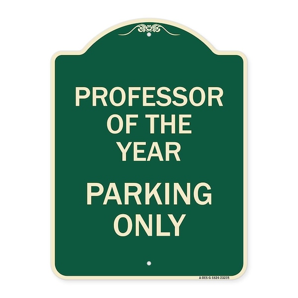 Professor of the Year Parking Only Heavy-Gauge Aluminum Architectural Sign, 24" x 18", G-1824-23235